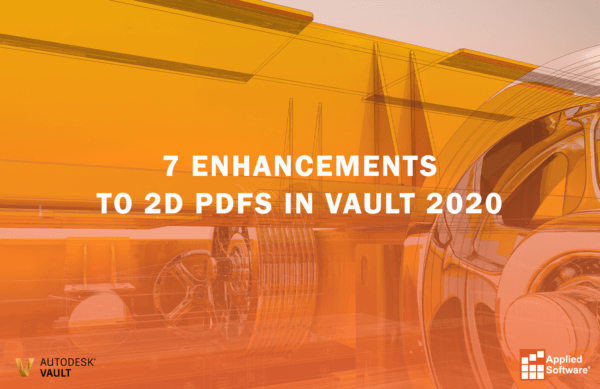 Vault 2020中2D pdf的7个增强功能